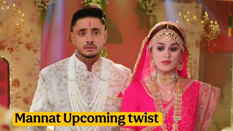 mannat serial upcoming twist
